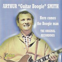 Arthur 'Guitar Boogie' Smith - Here Comes The Boogie Man